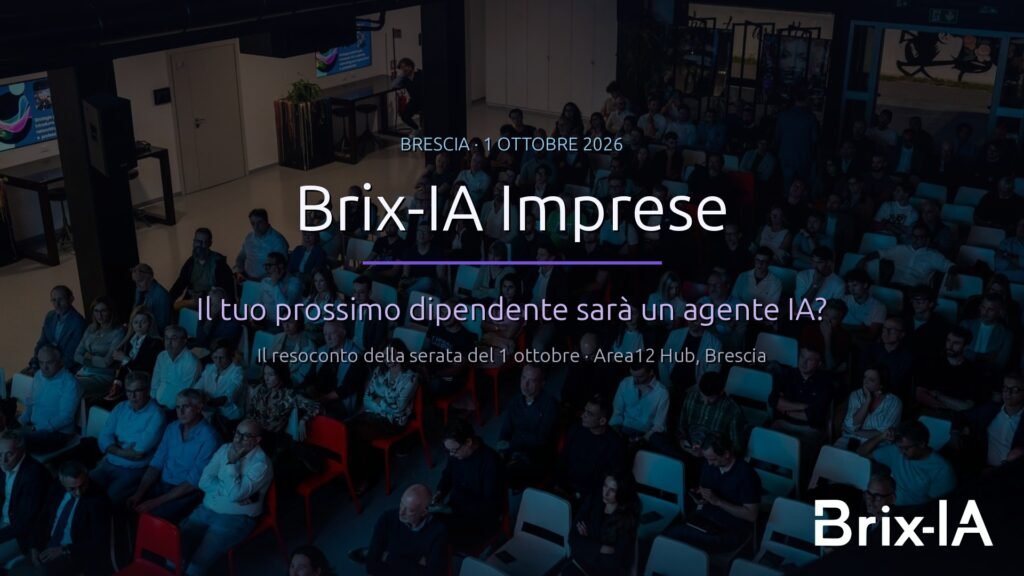 Copertina: Brix-IA Imprese, il resoconto della serata del 1 ottobre a Brescia - Il tuo prossimo dipendente sarà un agente IA?